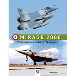 Mirage 2000, l'histoire dans l'armée de l'Air de 1974 à nos jours