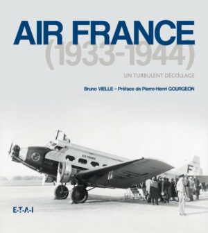 Air France 1933-1944, un turbulent décollage