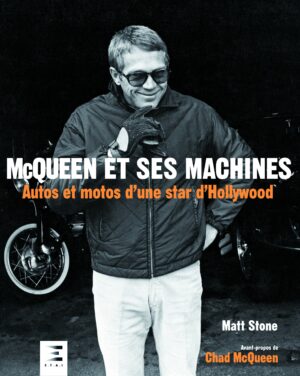 McQueen et ses machines, autos et motos d'une star d'Hollywood