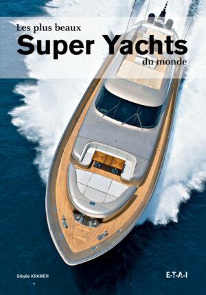 Les plus beaux super yachts du monde