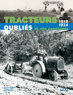 Tracteurs oubliés de nos campagnes 1919-1924