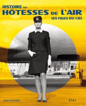 Histoire des hôtesses de l'air, les filles du ciel