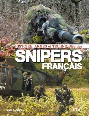 HISTOIRE, ARMES ET TECHNIQUES DES SNIPERS FRANCAIS