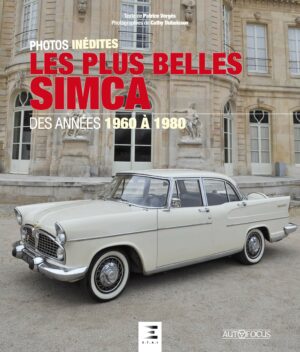 LES PLUS BELLES SIMCA DES ANNÉES 1960 A 1980