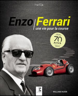 ENZO FERRARI, UNE VIE POUR LA COURSE