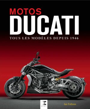 MOTOS DUCATI, TOUS LES MODÈLES DEPUIS 1946