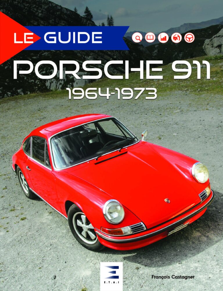 LE GUIDE DE LA PORSCHE 911 1964-1973