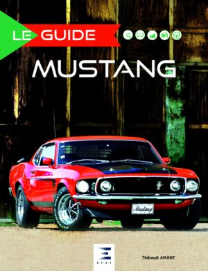 LE GUIDE FORD MUSTANG