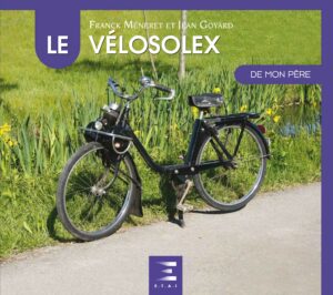 LE VÉLOSOLEX DE MON PÈRE