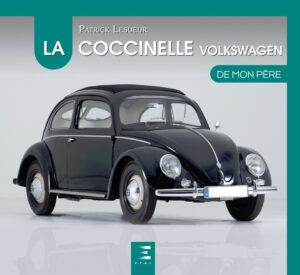 La VOLKSWAGEN COCCINELLE De mon père