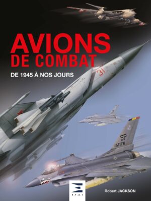 AVIONS DE COMBAT de 1945 à nos jours