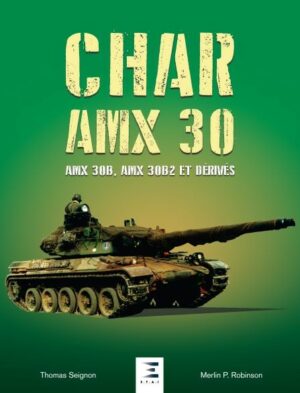 CHAR AMX 30, AMX 30B, AMX 30B2 et dérivés