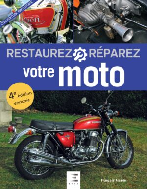 Restaurez Réparez votre Moto (nouvelle édition)