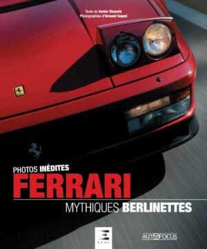 FERRARI, mythiques berlinettes