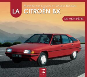 La Citroën BX de mon père (expédition le 08/06/2022)