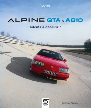 Alpine GTA & A610, talents à découvrir